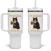 Funny I Am Retired You Are Not Have Fun At Work Tomorrow Tumbler With Handle Black Cat