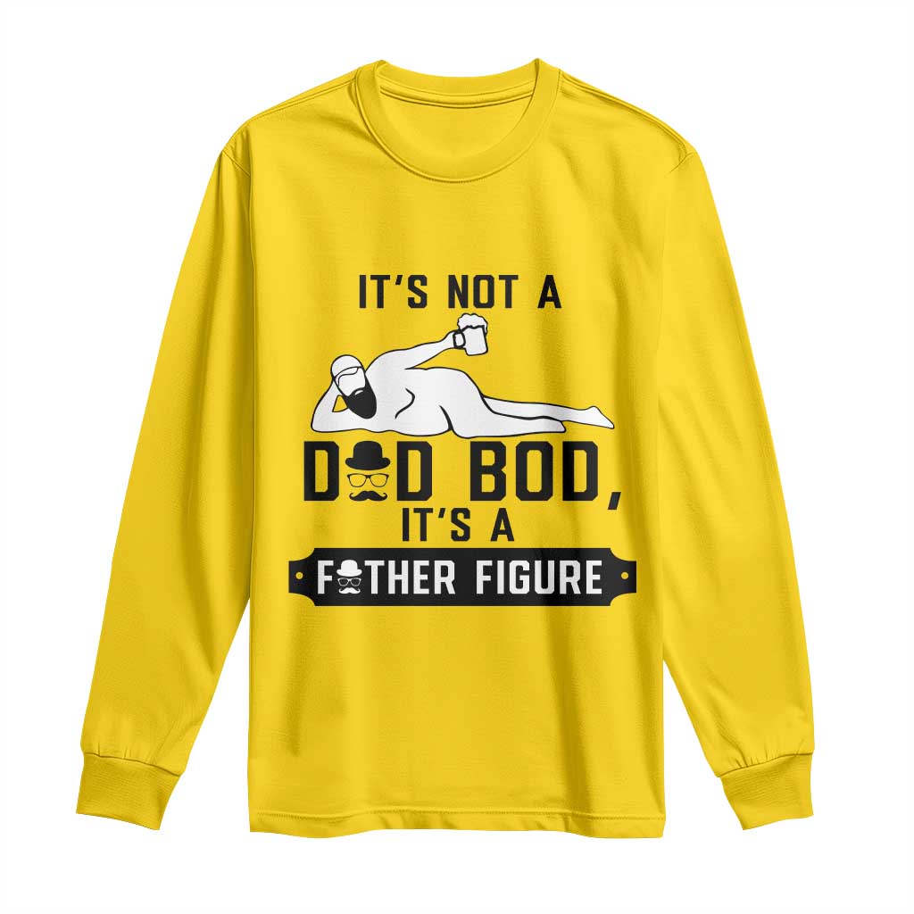 Funny Dad Long Sleeve Shirt It Is Not A Dad Bod It Is A Father Figure - Wonder Print Shop