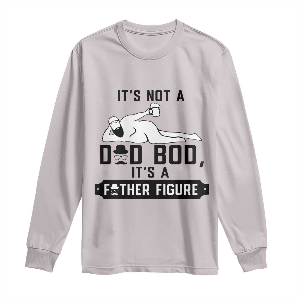 Funny Dad Long Sleeve Shirt It Is Not A Dad Bod It Is A Father Figure - Wonder Print Shop