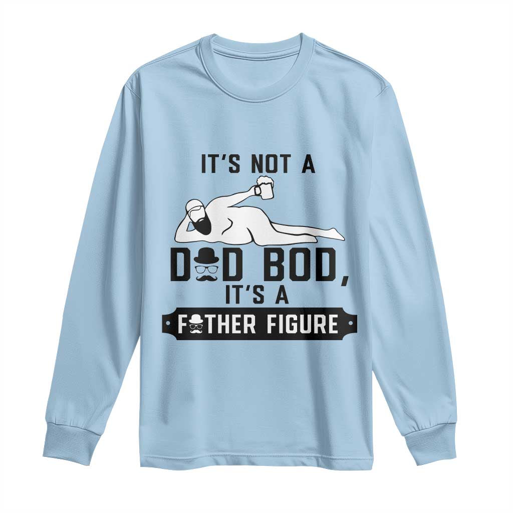 Funny Dad Long Sleeve Shirt It Is Not A Dad Bod It Is A Father Figure - Wonder Print Shop