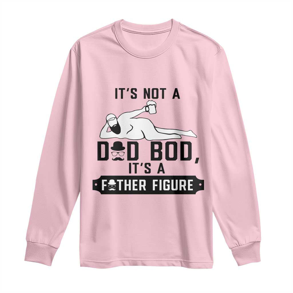 Funny Dad Long Sleeve Shirt It Is Not A Dad Bod It Is A Father Figure - Wonder Print Shop