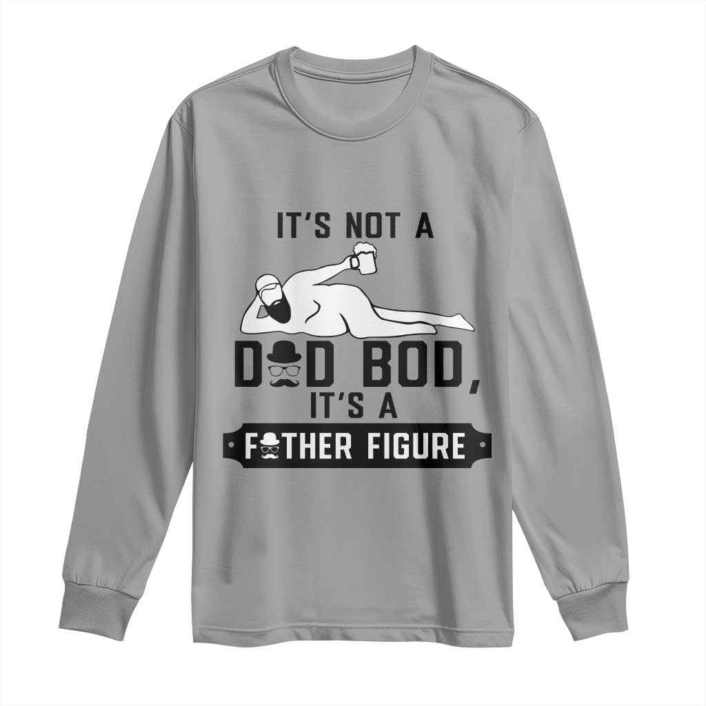 Funny Dad Long Sleeve Shirt It Is Not A Dad Bod It Is A Father Figure - Wonder Print Shop