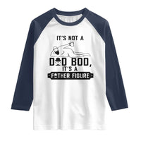 Funny Dad Raglan Shirt It Is Not A Dad Bod It Is A Father Figure - Wonder Print Shop