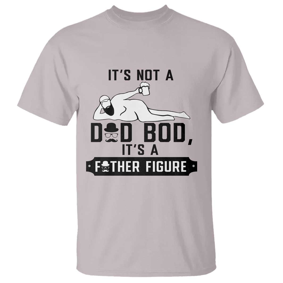 Funny Dad T Shirt It Is Not A Dad Bod It Is A Father Figure - Wonder Print Shop