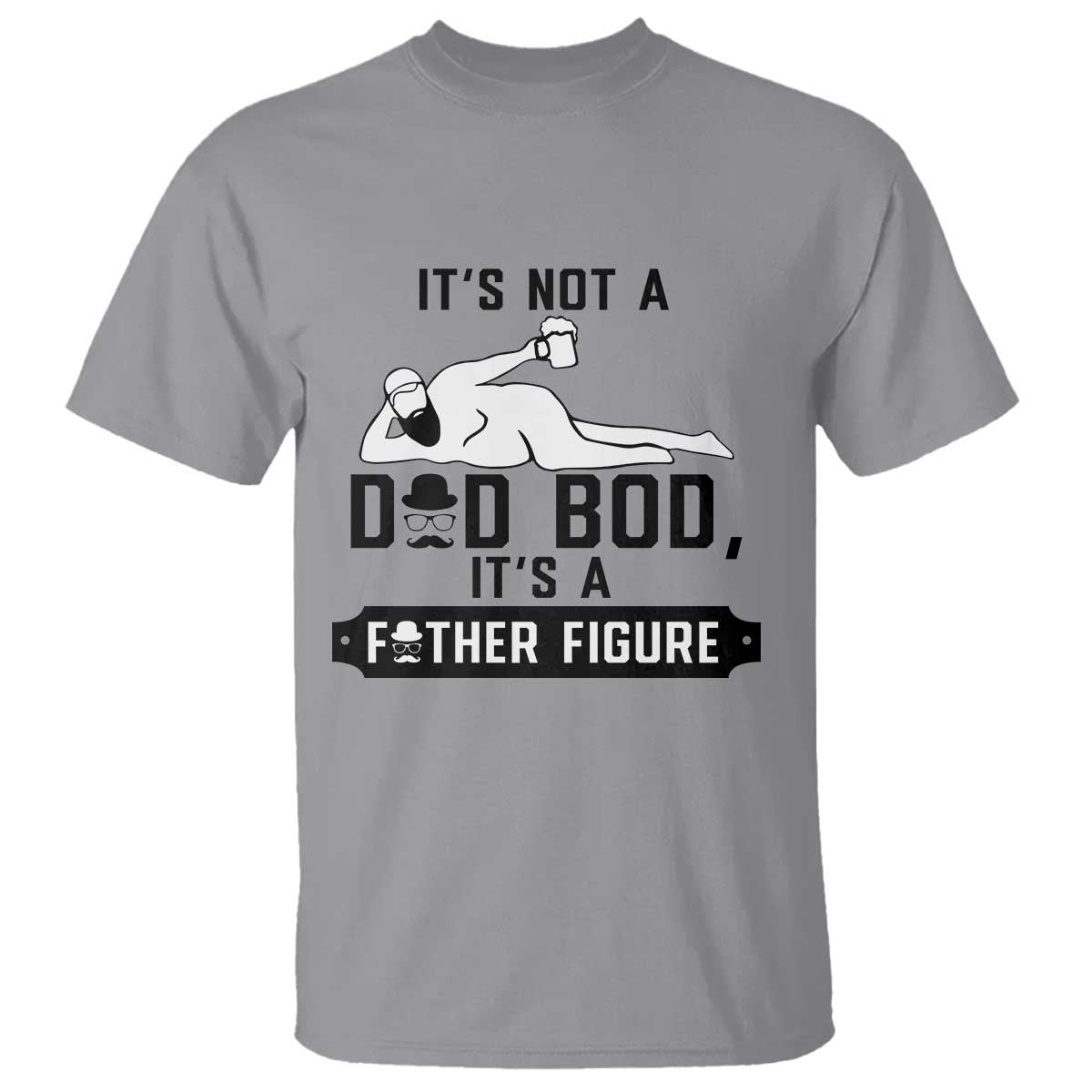 Funny Dad T Shirt It Is Not A Dad Bod It Is A Father Figure - Wonder Print Shop