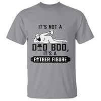 Funny Dad T Shirt It Is Not A Dad Bod It Is A Father Figure - Wonder Print Shop