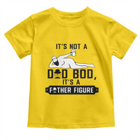 Funny Dad Toddler T Shirt It Is Not A Dad Bod It Is A Father Figure - Wonder Print Shop