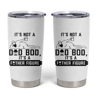Funny Dad Tumbler Cup It Is Not A Dad Bod It Is A Father Figure