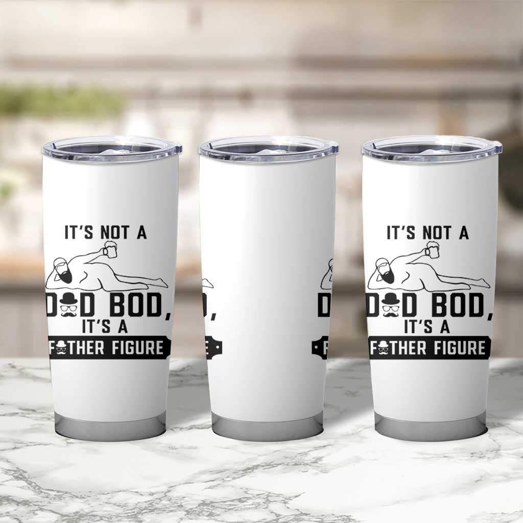 Funny Dad Tumbler Cup It Is Not A Dad Bod It Is A Father Figure