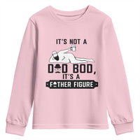 Funny Dad Youth Sweatshirt It Is Not A Dad Bod It Is A Father Figure - Wonder Print Shop