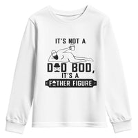 Funny Dad Youth Sweatshirt It Is Not A Dad Bod It Is A Father Figure - Wonder Print Shop