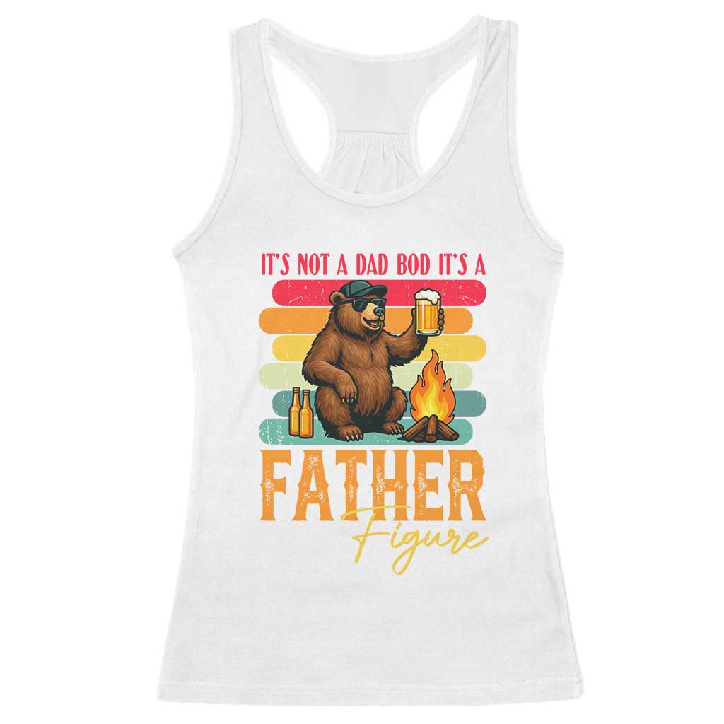 Funny Bear Dad Racerback Tank Top It Is Not A Dad Bod It Is A Father Figure - Wonder Print Shop