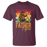 Funny Bear Dad T Shirt It Is Not A Dad Bod It Is A Father Figure - Wonder Print Shop