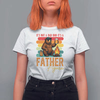 Funny Bear Dad T Shirt For Women It Is Not A Dad Bod It Is A Father Figure - Wonder Print Shop