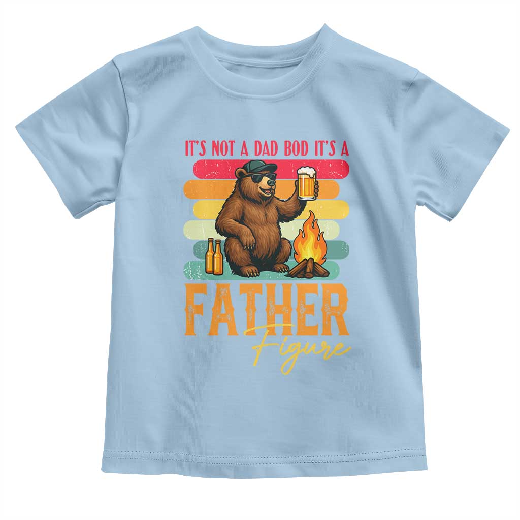 Funny Bear Dad Toddler T Shirt It Is Not A Dad Bod It Is A Father Figure - Wonder Print Shop