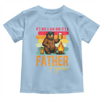 Funny Bear Dad Toddler T Shirt It Is Not A Dad Bod It Is A Father Figure - Wonder Print Shop