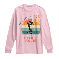 It Is Not A Dad Bod It Is A Father Figure Long Sleeve Shirt Funny Dad Saying - Wonder Print Shop
