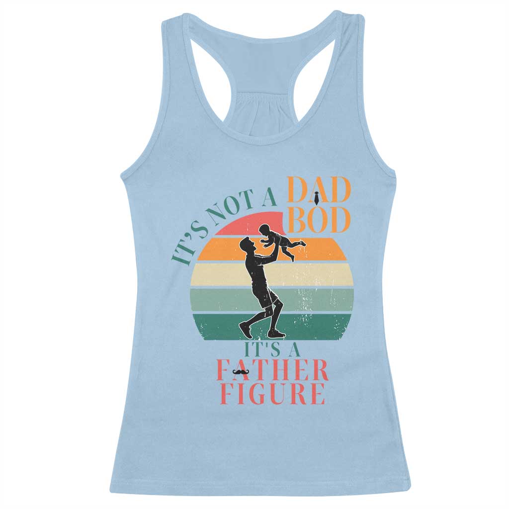 It Is Not A Dad Bod It Is A Father Figure Racerback Tank Top Funny Dad Saying - Wonder Print Shop