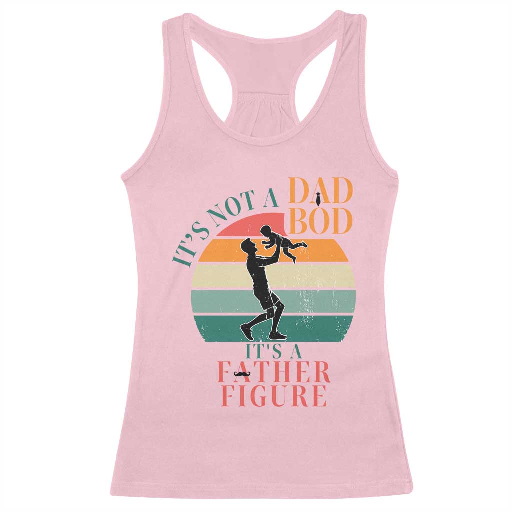 It Is Not A Dad Bod It Is A Father Figure Racerback Tank Top Funny Dad Saying - Wonder Print Shop