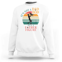 It Is Not A Dad Bod It Is A Father Figure Sweatshirt Funny Dad Saying - Wonder Print Shop