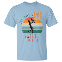 It Is Not A Dad Bod It Is A Father Figure T Shirt Funny Dad Saying - Wonder Print Shop