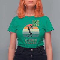 It Is Not A Dad Bod It Is A Father Figure T Shirt For Women Funny Dad Saying - Wonder Print Shop