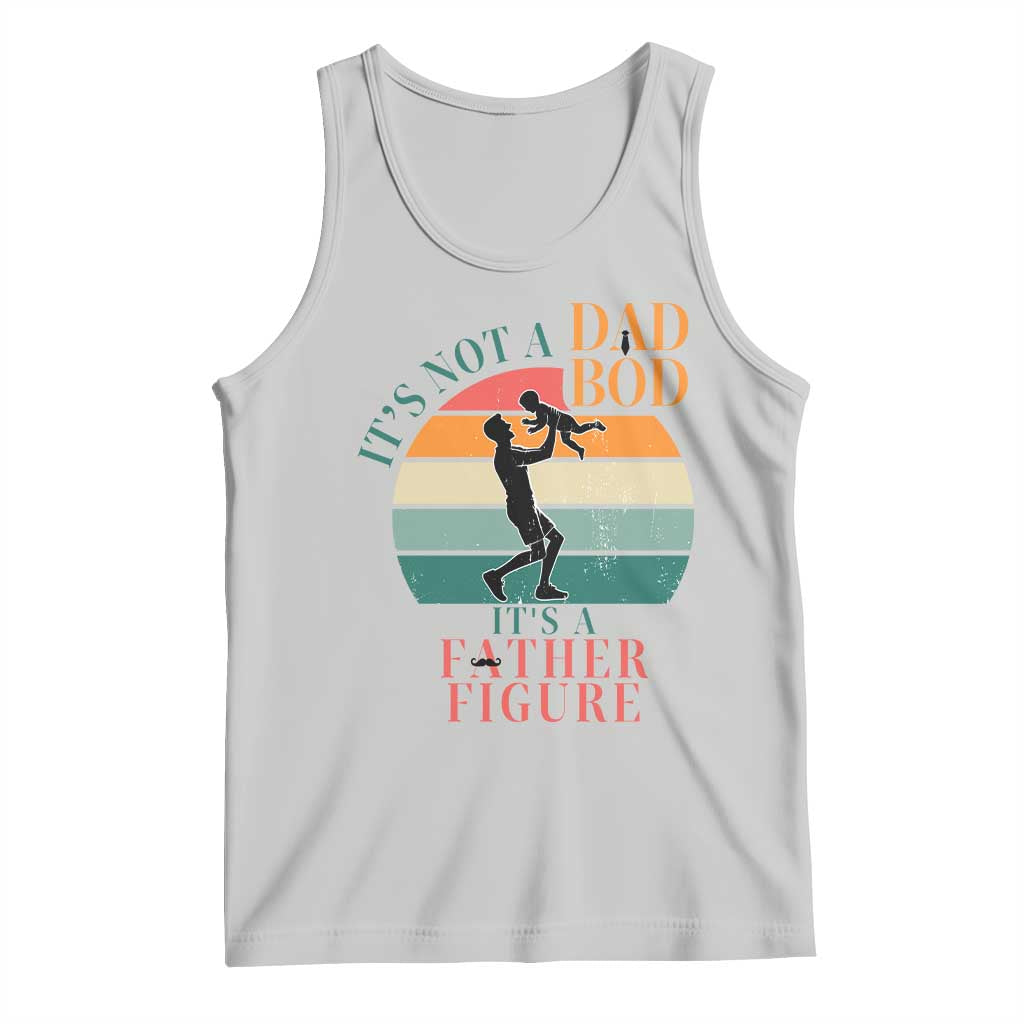 It Is Not A Dad Bod It Is A Father Figure Tank Top Funny Dad Saying - Wonder Print Shop