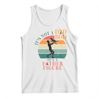 It Is Not A Dad Bod It Is A Father Figure Tank Top Funny Dad Saying - Wonder Print Shop
