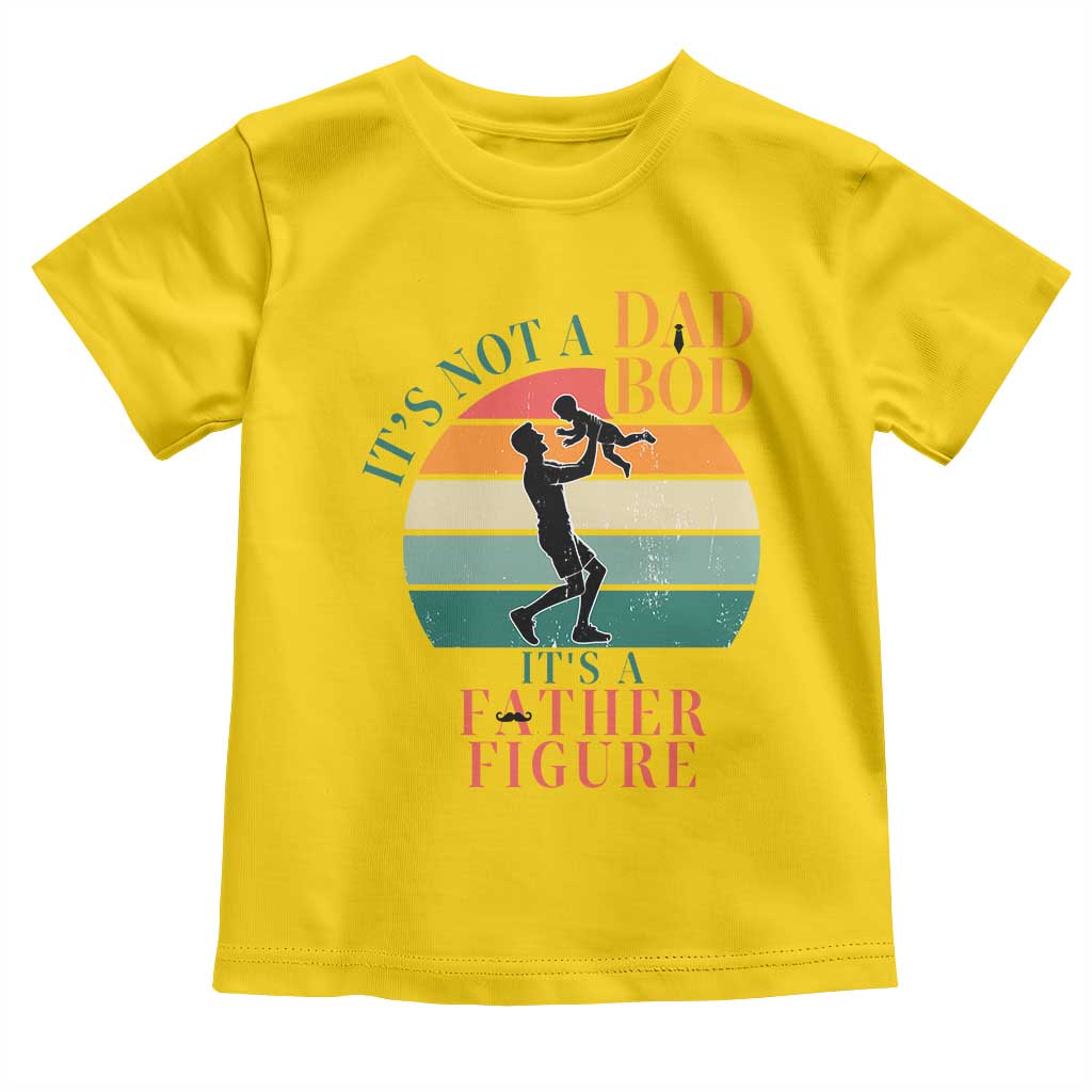 It Is Not A Dad Bod It Is A Father Figure Toddler T Shirt Funny Dad Saying - Wonder Print Shop