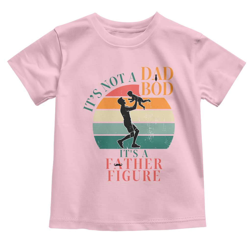 It Is Not A Dad Bod It Is A Father Figure Toddler T Shirt Funny Dad Saying - Wonder Print Shop