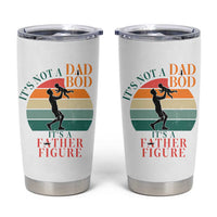 It Is Not A Dad Bod It Is A Father Figure Tumbler Cup Funny Dad Saying