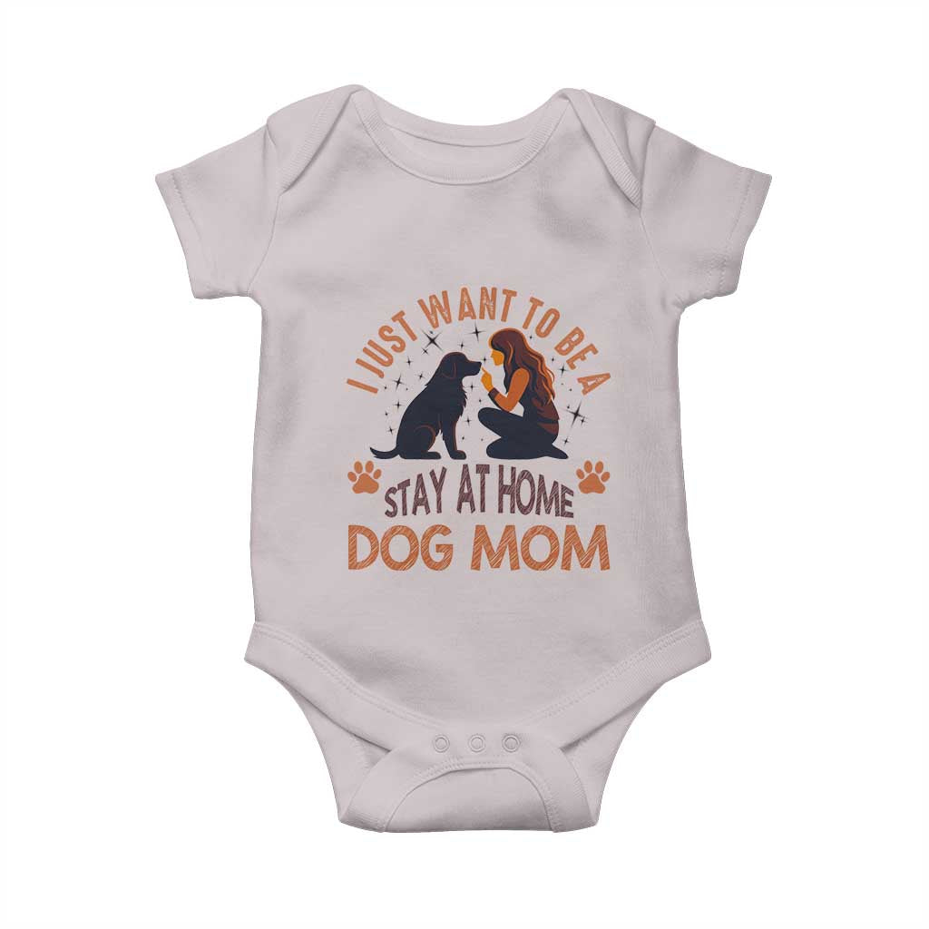 Cute Dog Lover Baby Onesie I Just Want To Be A Stay At Home Dog Mom - Wonder Print Shop