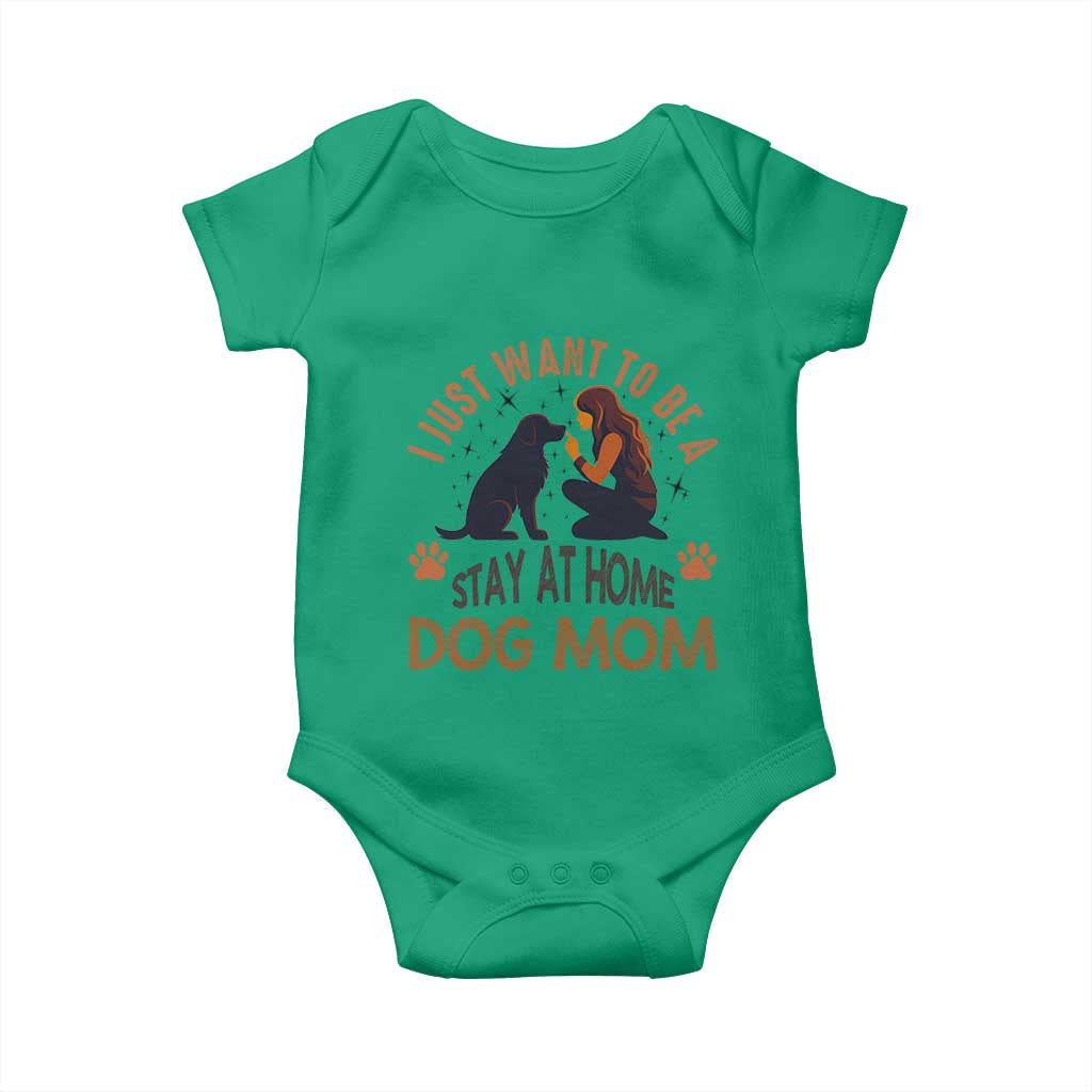 Cute Dog Lover Baby Onesie I Just Want To Be A Stay At Home Dog Mom - Wonder Print Shop