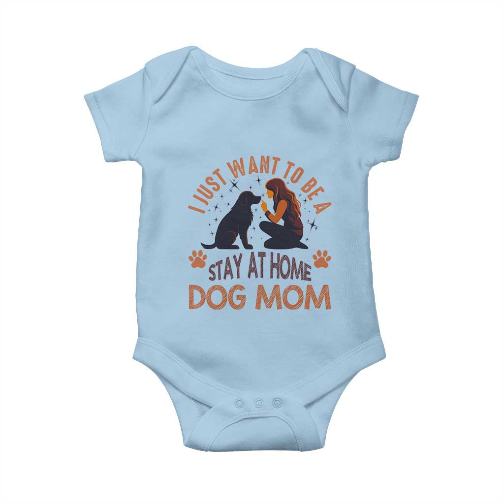 Cute Dog Lover Baby Onesie I Just Want To Be A Stay At Home Dog Mom - Wonder Print Shop