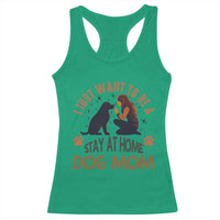 Cute Dog Lover Racerback Tank Top I Just Want To Be A Stay At Home Dog Mom - Wonder Print Shop