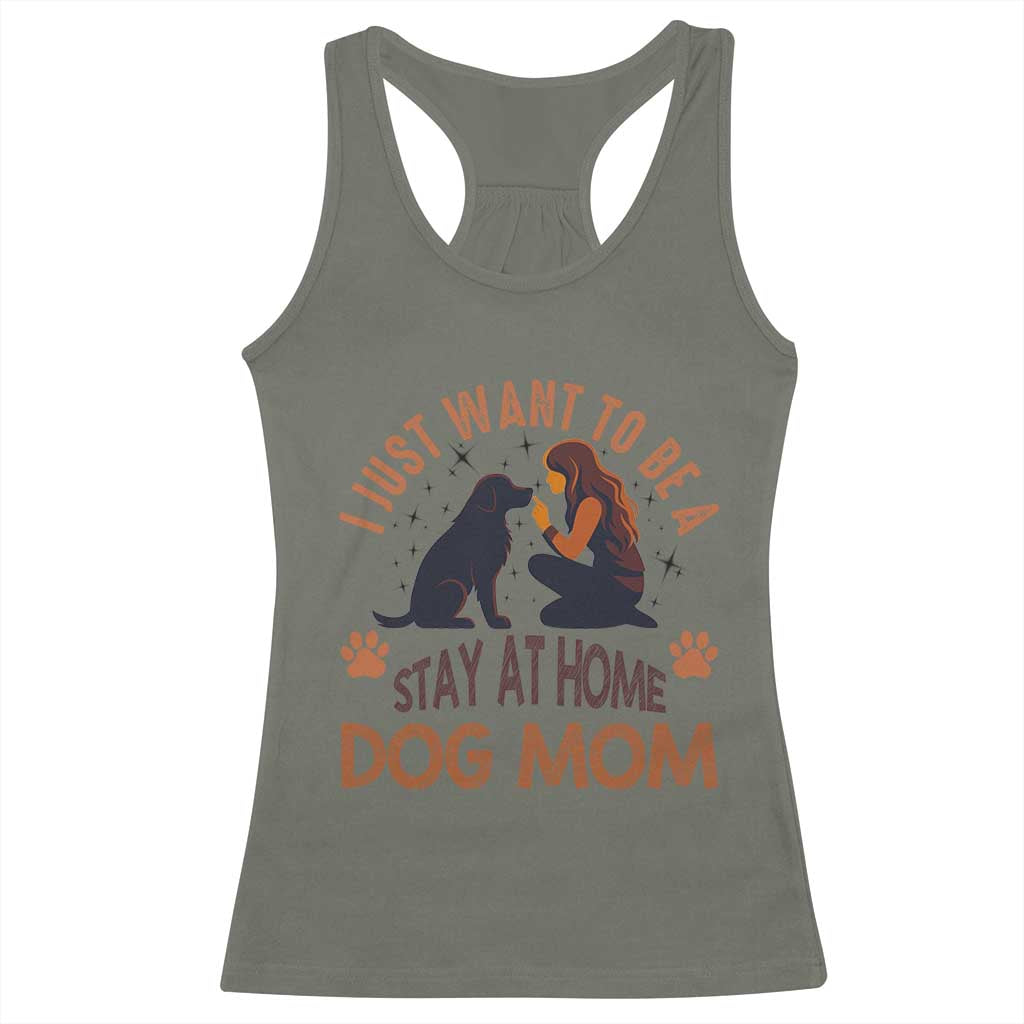 Cute Dog Lover Racerback Tank Top I Just Want To Be A Stay At Home Dog Mom - Wonder Print Shop