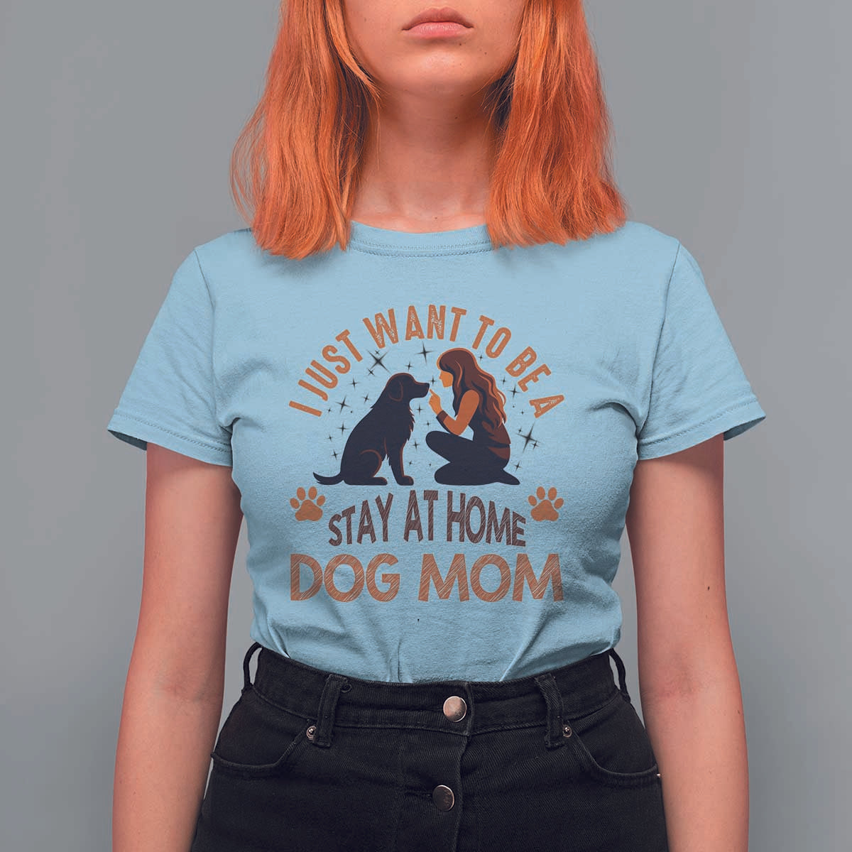 Cute Dog Lover T Shirt For Women I Just Want To Be A Stay At Home Dog Mom - Wonder Print Shop