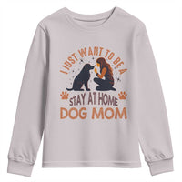 Cute Dog Lover Youth Sweatshirt I Just Want To Be A Stay At Home Dog Mom - Wonder Print Shop