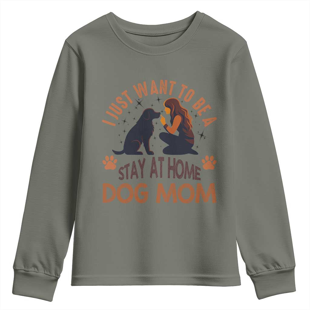 Cute Dog Lover Youth Sweatshirt I Just Want To Be A Stay At Home Dog Mom - Wonder Print Shop