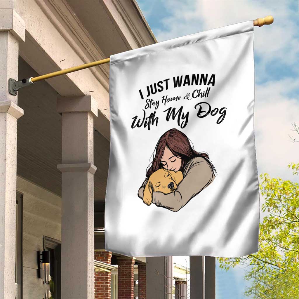 Funny Dog Lover Garden Flag I Just Wanna Stay Home With My Dog - Wonder Print Shop
