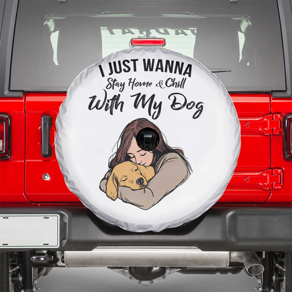 Funny Dog Lover Spare Tire Cover I Just Wanna Stay Home With My Dog - Wonder Print Shop