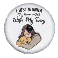 Funny Dog Lover Spare Tire Cover I Just Wanna Stay Home With My Dog - Wonder Print Shop