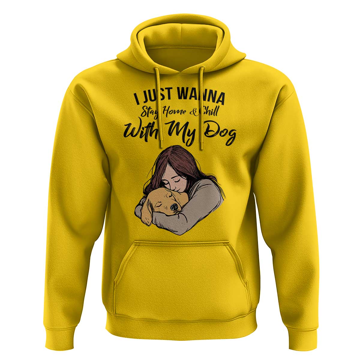 Funny Dog Lover Hoodie I Just Wanna Stay Home With My Dog - Wonder Print Shop