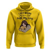 Funny Dog Lover Hoodie I Just Wanna Stay Home With My Dog - Wonder Print Shop