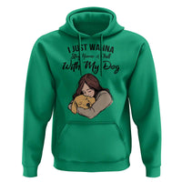Funny Dog Lover Hoodie I Just Wanna Stay Home With My Dog - Wonder Print Shop