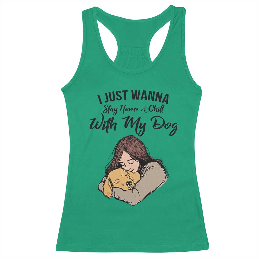 Funny Dog Lover Racerback Tank Top I Just Wanna Stay Home With My Dog - Wonder Print Shop