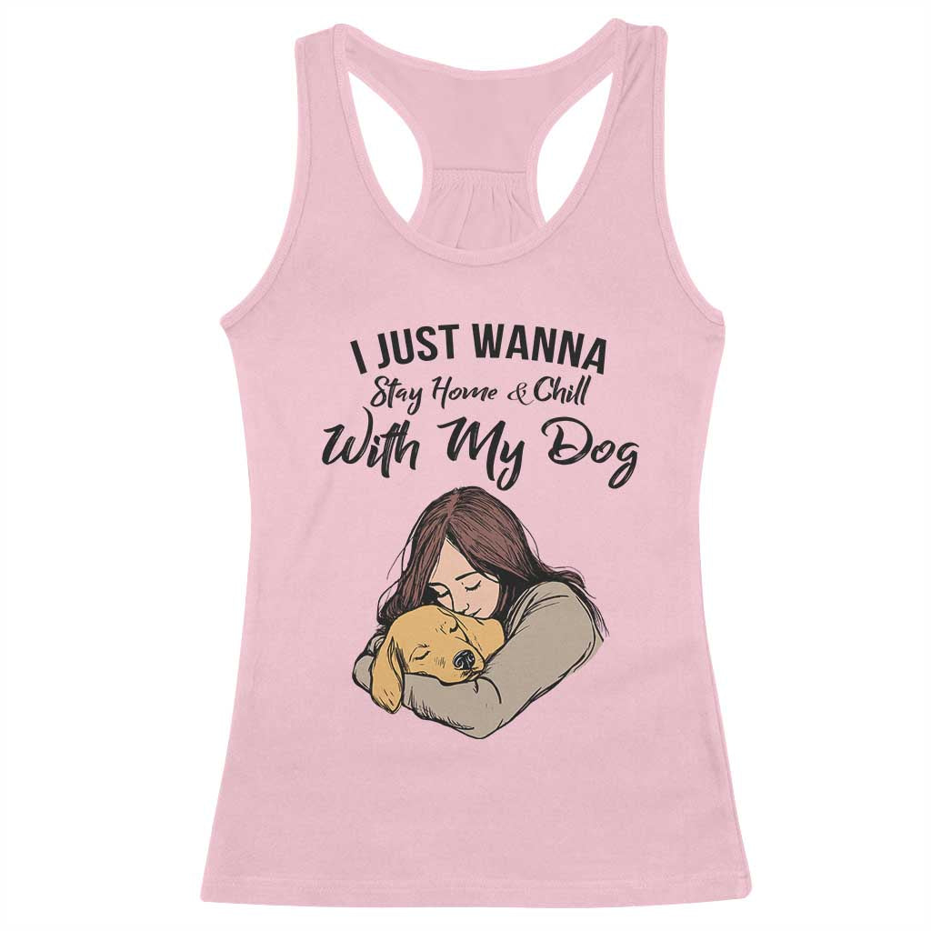 Funny Dog Lover Racerback Tank Top I Just Wanna Stay Home With My Dog - Wonder Print Shop