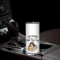 Funny Dog Lover Skinny Tumbler I Just Wanna Stay Home With My Dog