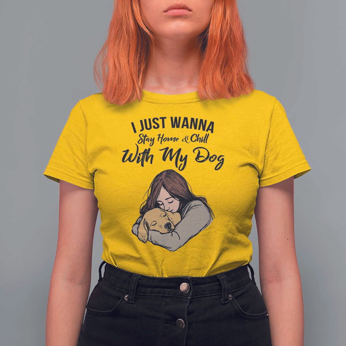 Funny Dog Lover T Shirt For Women I Just Wanna Stay Home With My Dog - Wonder Print Shop