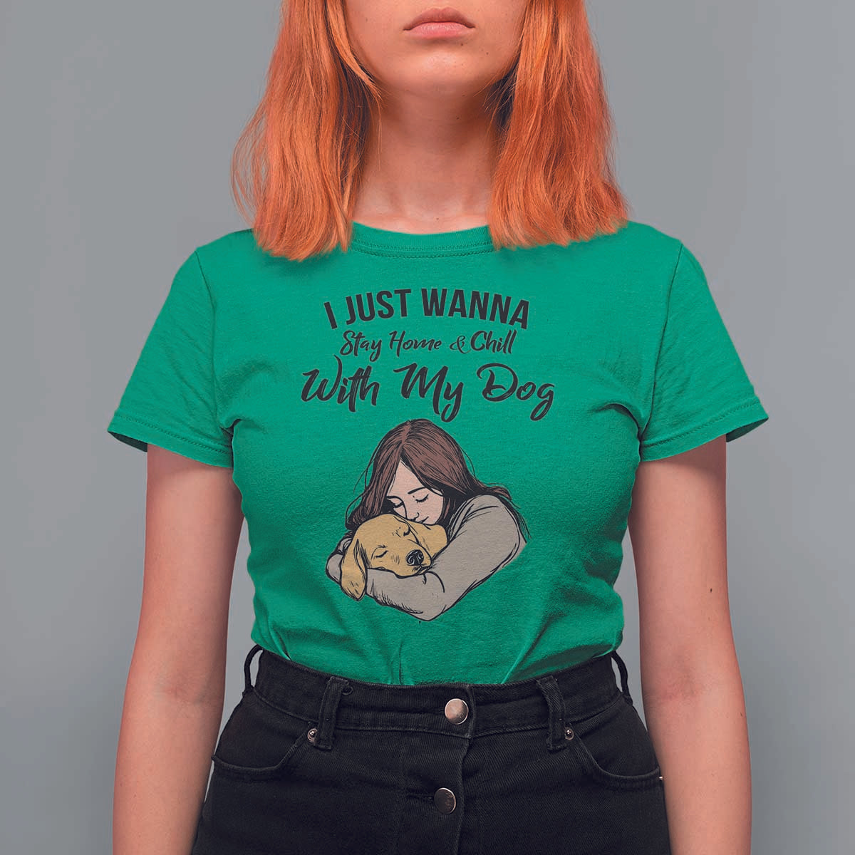 Funny Dog Lover T Shirt For Women I Just Wanna Stay Home With My Dog - Wonder Print Shop